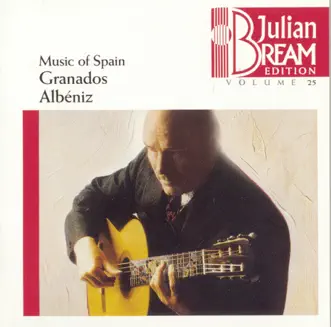 Music of Spain - Granados & Albéniz, Vol. 25 by Julian Bream album reviews, ratings, credits