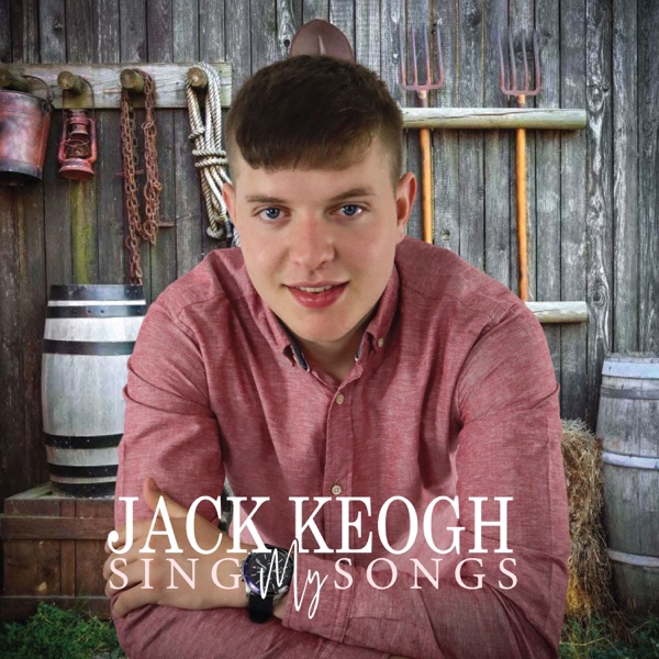Jack Keogh - Sing My Songs