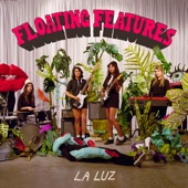 La Luz - Don't Leave Me on the Earth