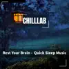 Rest Your Brain-Quick Sleep Music album lyrics, reviews, download