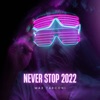 Never Stop 2022 - Single