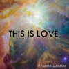This Is Love - Single (feat. Tameka Jackson) - Single