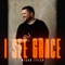 I See Grace - Micah Tyler lyrics