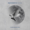 Goodbye Ole Me - Single, 2023