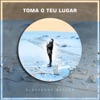 Toma o Teu Lugar - Single