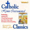 Catholic Classics, Vol. 3: Hymn Instrumental Classics