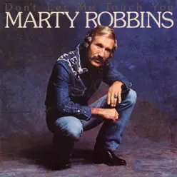 Don't Let Me Touch You - Marty Robbins