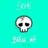 Break Me (feat. Ash Us) song lyrics
