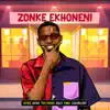 Zonke Ekhoneni (feat. Leandra.Vert, Toby Franco & Sayfar) - Single album lyrics, reviews, download