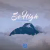 Stream & download So High (feat. Wiktoria Kolosowa) [Sex Room Remix] - Single