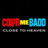 Close to Heaven - Single