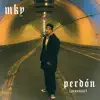 Perdón (Acoustic) - EP album lyrics, reviews, download