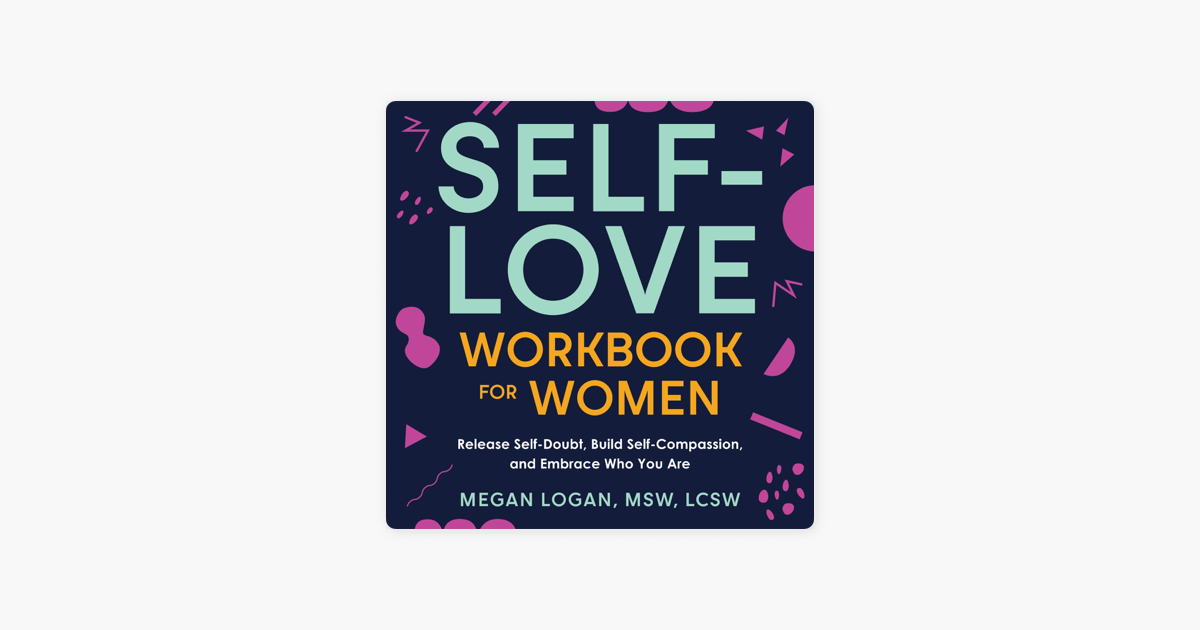 ‎Self-Love Workbook for Women: Release Self-Doubt, Build Self ...