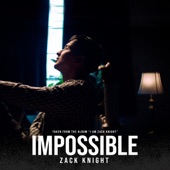 Impossible (From the Album "I Am Zack Knight") artwork