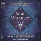 Sigil Witchery: A Witch's Guide to Crafting Magick Symbols (Unabridged) - Laura Tempest Zakroff & Anaar Niino - foreword