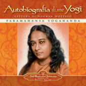 Autobiografia di uno Yogi [Autobiography of a Yogi] (Unabridged) - Paramahansa Yogananda