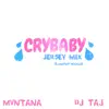 Crybaby Jersey Mix (feat. DJ Taj & DJLightup) - Single album lyrics, reviews, download