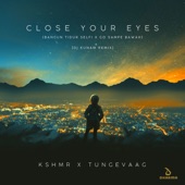 Close Your Eyes (Bangun Tidur Selfi x Go Sampe Bawah) [DJ Kunam Remix] artwork