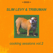 Cooking Sessions, Vol. 2 - EP - Slim Levy & Tribuman