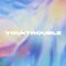 You = Trouble artwork