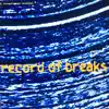Record of Breaks album lyrics, reviews, download