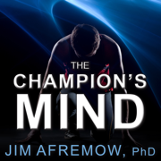The Champion's Mind : How Great Athletes Think, Train, and Thrive