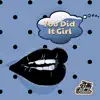 You Did It Girl (feat. Ben Mathew) - Single album lyrics, reviews, download