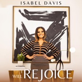 Isabel Davis - I Will Rejoice (Live)