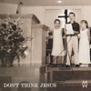 Don't Think Jesus - Morgan Wallen