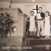 Don't Think Jesus artwork