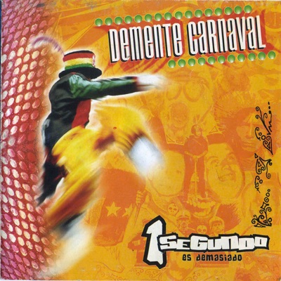 Demente Carnaval - 1 Segundo Es Demasiado