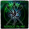Savage in Me - Single album lyrics, reviews, download