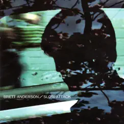 Slow Attack (Deluxe) by Brett Anderson album reviews, ratings, credits