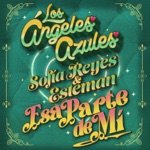 Los Ángeles Azules, Sofía Reyes & Esteman - Esa Parte De Mí