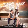 Tratarte Mejor Que El - Single album lyrics, reviews, download