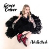 Grace Calver - Addicted