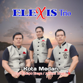 Elexis Trio - Kota Medan Lyrics