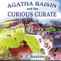 M.C. Beaton - Agatha Raisin: The Curious Curate (Unabridged) artwork