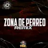 Zona De Perreo (Remix) - Single album lyrics, reviews, download