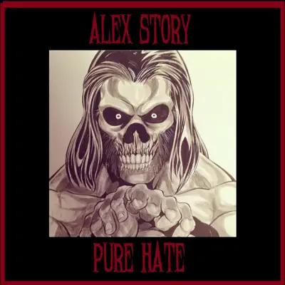 Pure Hate - Alex Story