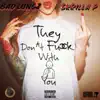 They Don't F**k With You (feat. Skrilla P) - Single album lyrics, reviews, download