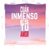 Cuán Inmenso Es Tu Amor - Single, 2022