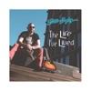 The Life I've Lived - Single