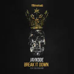 Break It Down (feat. Sullivan King) - Single by JayKode album reviews, ratings, credits