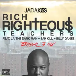 Rich Righteous Teachers (Terminal 3 Mix) [feat. Billy Danze, La The Dark Man & Sav Kill] - Single - Jadakiss