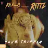 Your Trippin (feat. Rittz) - Single album lyrics, reviews, download
