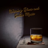 Whiskey Blues and Guitar Music artwork