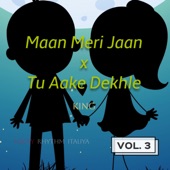 Maan meri jaan / Tu Ake Dekh Le artwork