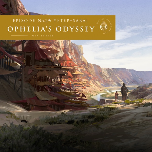 Ophelia's Odyssey, Ep. 29: yetep & SABAI (DJ Mix) - Cash Cash