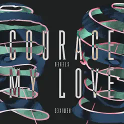 Stereo (Remixes) - EP - Courage My Love